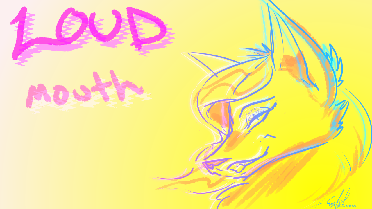 LOUD mouth