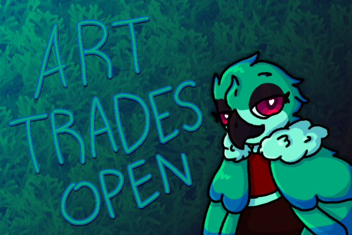 Art Trades Open!