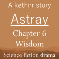 Astray, Chapter 6: Wisdom