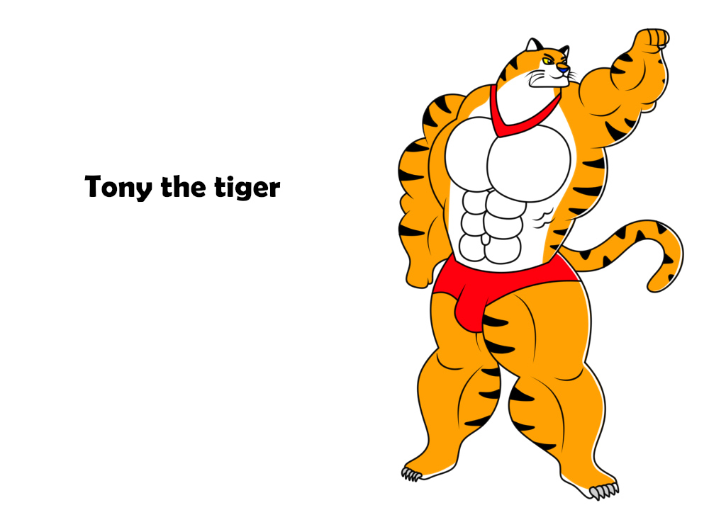 Buff Tony the tiger. 