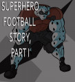 Muscle Superhero Football Action Story, pt. 1