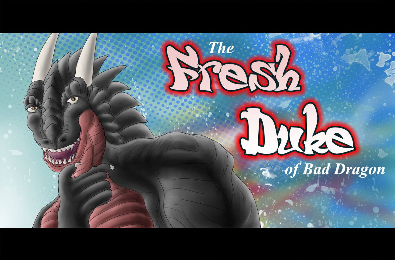 Art Contest Entry The Fresh Duke of Bad Dragon. 