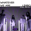 Whatever we are - Limbo (JFBr Remix)
