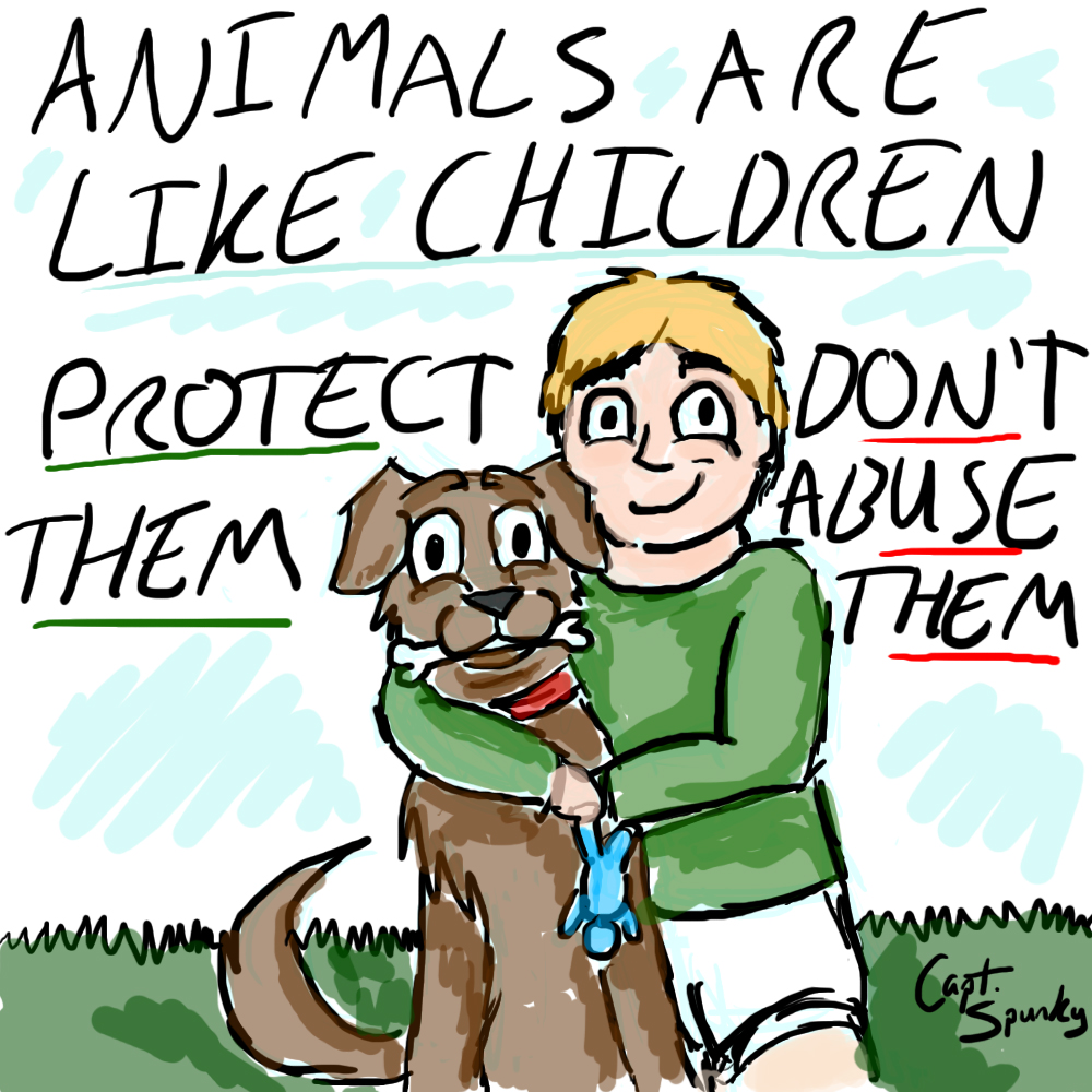 ANIMALS ARE LIKE CHILDREN. PROTECT THEM. DON'T ABUSE THEM. by CaptainSpunky  -- Fur Affinity [dot] net