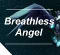 [Breathless Angel]