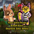Super Animal Royale Default Dance (Daymusik 'Solos' Remix)