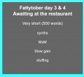 Fattytober day 3 & 4, awaiting at the restaurant