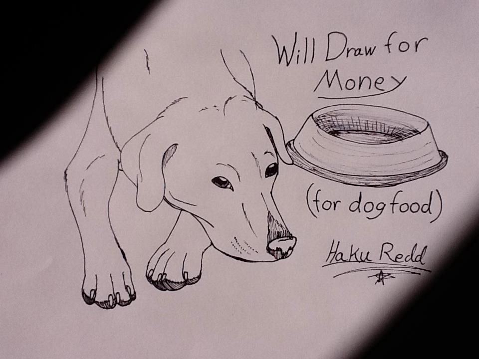 Will Draw for Money for dog food by HakuRedd Fur Affinity