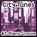 City Tunes #3: Piano Groove