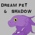 Dream pet & Shadow