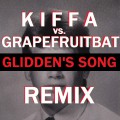Glidden's Song (Papa Glitchin Mix) [Kiffa vs. grapeFruitB...