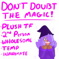Don't Doubt the Magic [Plush TF]