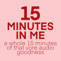 15 Minutes In Me (Vore Audio)