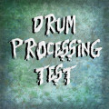 Drum Processing Test 2