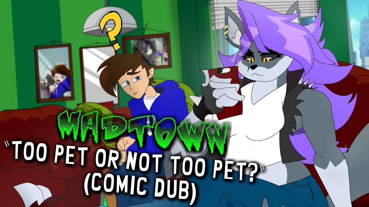 MADTOWN - To pet or NOT to pet? (Comic Dub)