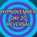 Hypnovember 2023 Day 20 - Reversal