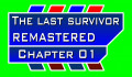 The Last Survivor CHAPTER 1 REMASTERED