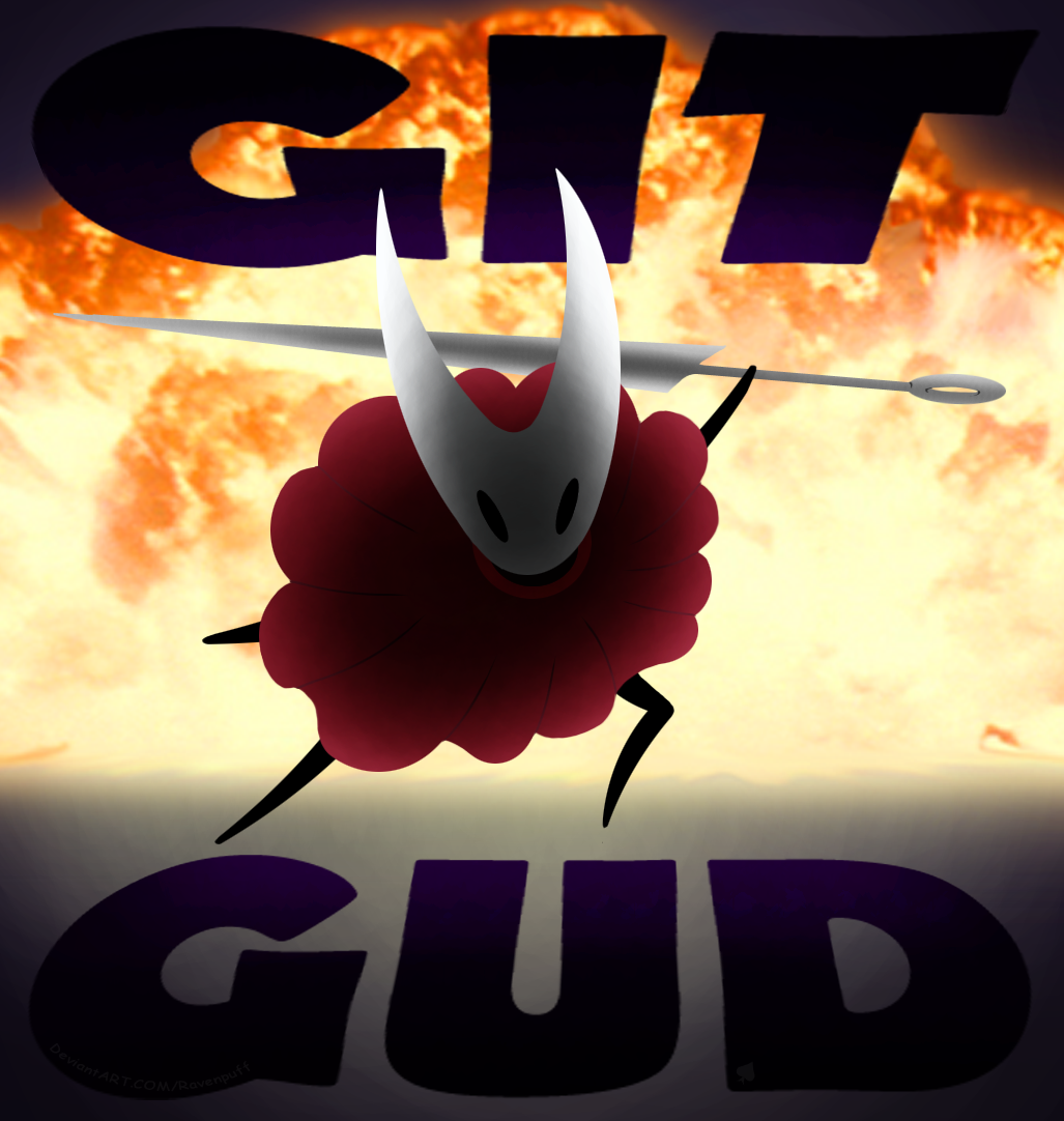 Git gud  Hollow Knight™ Amino