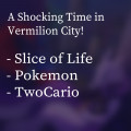 A Shocking Time in Vermilion City!