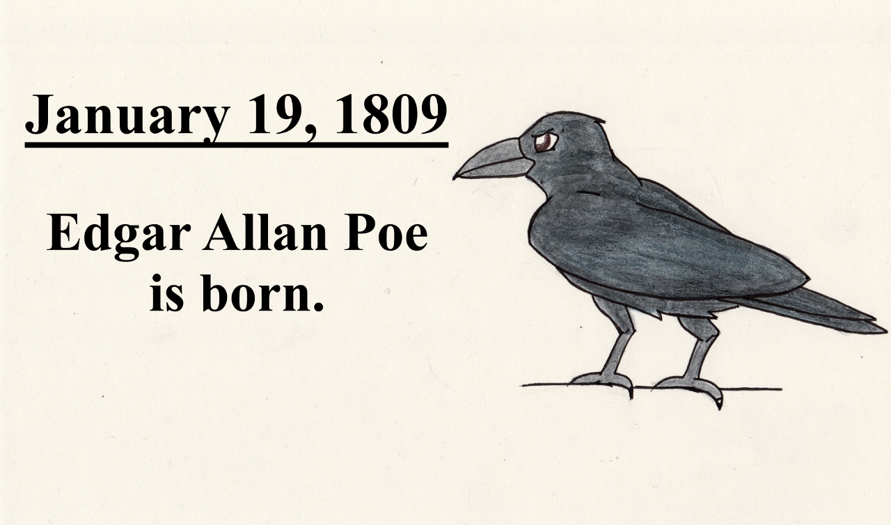 Edgar Allan Poe Born: January 19, 1809 Boston, Massachusetts Died