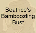 Beatrice's Bamboozling Bust