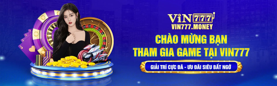 Vin777 Khám phá thế giới giải trí đỉnh cao - Cơ hội thắng lớn đang chờ bạn!